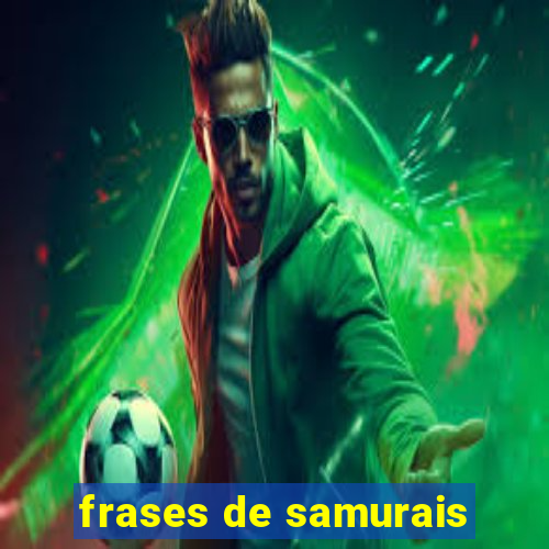 frases de samurais